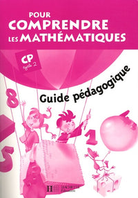Pour comprendre les mathématiques CP (Cycle 2) : Guide pédagogique