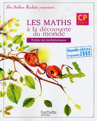 Les maths à la découverte du monde, CP: Fichier de mathématiques