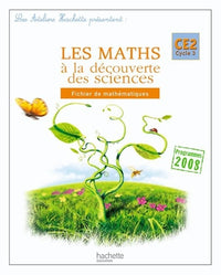 Les Maths à la découverte des sciences CE2 - Fichier de l'élève