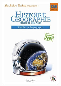 Les Ateliers Hachette Histoire-Géographie CM2 - Guide pédagogique