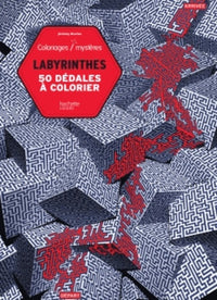 Labyrinthes: 50 dédales à colorier