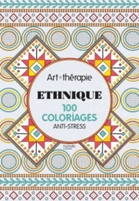 Ethnique: 100 coloriages anti-stress