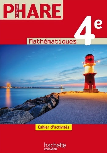 Phare 4e - Cahier d'activités - Mathématiques