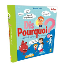Dis pourquoi - Spécial corps humain