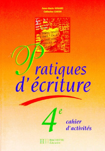 Pratiques d'écriture, 4e. Cahier de l'élève