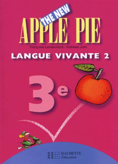 The New Apple Pie, anglais, 3e, LV2 ou remise à niveau
