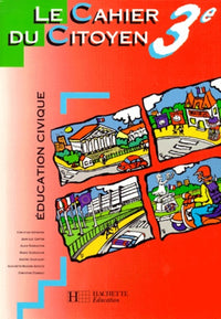 Education civique, 3e. Cahier du citoyen, nouvelle édition 1999