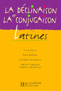 La Déclinaison et la conjugaison latines