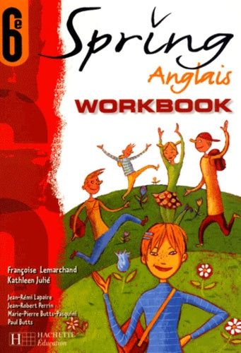 Spring, anglais 6e: cahier d'activités