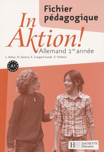 In Aktion ! Allemand 1ère année: Fichier pédagogique