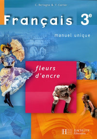 Fleurs d'encre 3e - Français - Livre de l'élève - Edition 2008