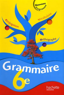 Grammaire 6e - Livre de l'élève - Edition 2009