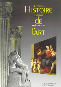 Histoire de l'art en Europe - Peinture - Sculpture - Architecture - Livre de l'élève: Peinture - Sculpture - Architecture