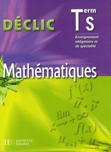 Mathématiques Tle S: Enseignement obligatoire et de spécialité