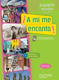 A mi me encanta 1re (B1) - Espagnol - Livre de l'élève - Edition 2011