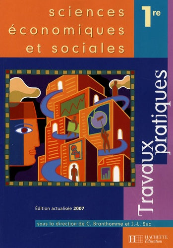 Sciences économiques et sociales 1ère: Travaux pratiques