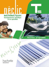 Déclic Maths Tle S spécifique et spécialité - Livre élève Format compact - Edition 2012