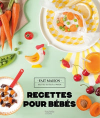 Recettes pour bébés: 0-3 ans