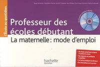 Professeurs des écoles débutants: La maternelle : mode d'emploi