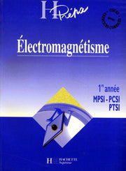 Electromagnetisme. 1ere Annee Mpsi-Pcsi-Ptsi