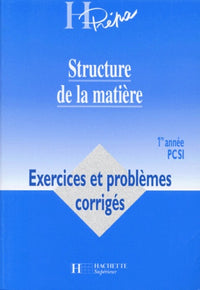 Structure De La Matiere. Exercices Et Problemes Corriges