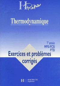 Thermodynamique 1ère année MPSI-PCSI-PTSI. Exercices et problèmes corrigés