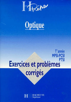 Optique 1ere Anne Mpsi-Pcsi Ptsi. Exercies Et Problemes Corriges