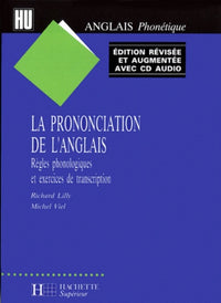 La Prononciation de l'anglais, règles phonologiques et exercices de transcription - Avec CD Audio: Règles phonologiques et exercices de transcription