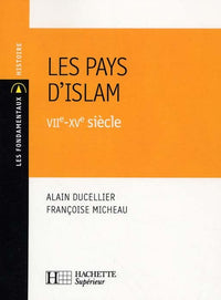 Les pays d'Islam VIIe-XVe siècle