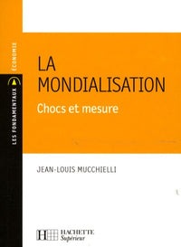 La mondialisation : chocs et mesure: Chocs et mesures