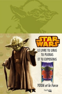 Yoda et la force: La voie du Jedi