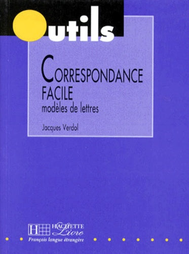 La correspondance facile. Modèles de lettres