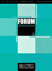 Methode De Francais Forum 1. Guide Pedagogique
