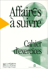 Français sur Objectifs Spécifiques : Affaires à suivre, Cahier d'exercices