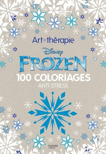 Frozen: 100 coloriages anti-stress