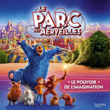 Le Parc des Merveilles - Le pouvoir de l'imagination