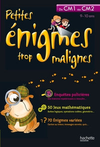 Petites énigmes trop malignes - du CM1 au CM2 - Cahier de vacances