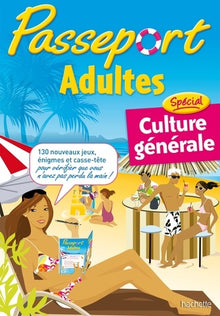 Passeport Adultes - Spécial culture générale - Cahier de vacances