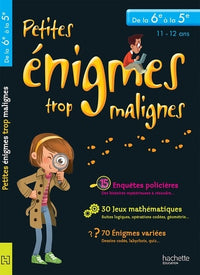 Petites énigmes trop malignes - De la 6e à la 5e - Cahier de vacances