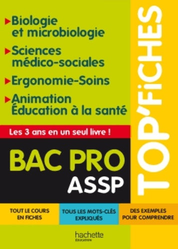 Biologie et microbiologie, Sciences médico-sociales, Ergonomie-Soins, Animation Education à la santé BAC Pro ASSP