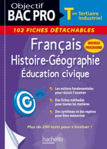 Français Histoire-Géographie Education Civique Tle Bac Pro Tertiaire Industriel: 102 fiches détachables