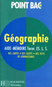 Aide-mémoire géographie Terminale ES. L. S. (nouv.ed.)