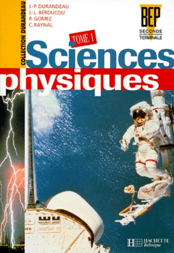 Sciences physiques BEP, seconde et terminale, tome 1