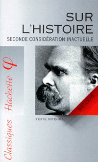 Sur l'histoire. Seconde considération inactuelle