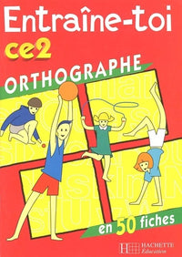 Entraîne-toi, orthographe CE2. En 50 fiches