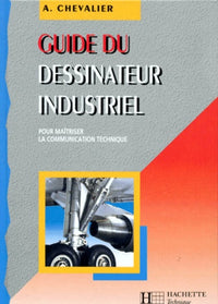 Guide Du Dessinateur Industriel 2nde 1ere Et Terminale. Edition 1998-1999