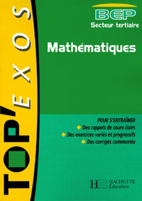 Top'Exos : Mathématiques, BEP, secteur tertiaire