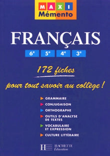 Français, 6ème, 5ème, 4ème, 3ème : 172 fiches pour tout savoir au collège !