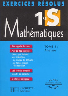 Exercices résolus : Mathématiques, 1ère S, tome 1