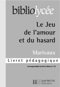 Le jeu de l'amour et du hasard, marivaux - livret pedagogique: Livret pédagogique